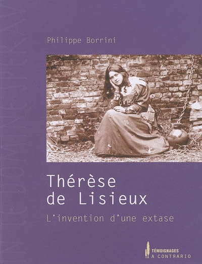 Thérèse de Lisieux : l'invention d'une extase