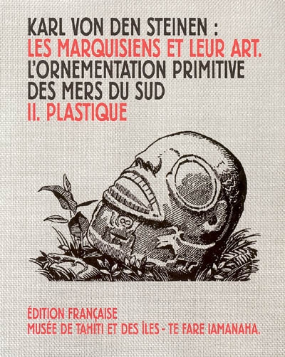 Les Marquisiens et leur art : l'ornementation primitive des mers du Sud. Vol. 2. Plastique
