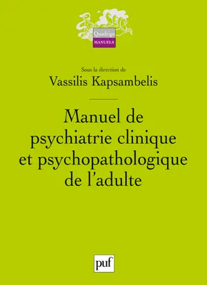 Manuel de psychiatrie clinique et psychopathologique de l'adulte