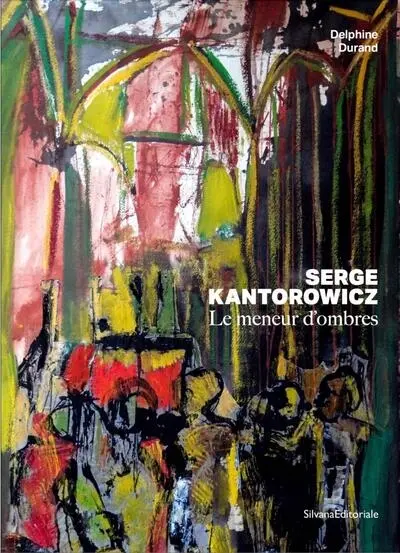 Serge Kantorowicz : le meneur d'ombres