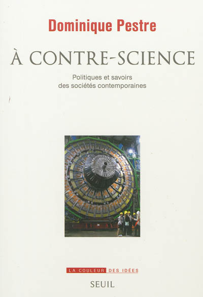 A contre-science : politiques et savoirs des sociétés contemporaines