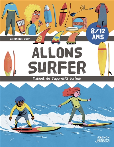 Allons surfer : manuel de l'apprenti surfeur : 8-12 ans