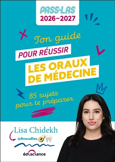 Ton guide pour réussir les oraux de médecine : 85 sujets pour te préparer : Pass & LAS 2026-2027