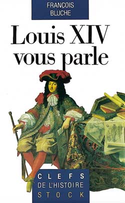Louis XIV vous parle : mots et anecdotes