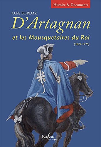 D'Artagnan et les mousquetaires du roi (1622-1775)