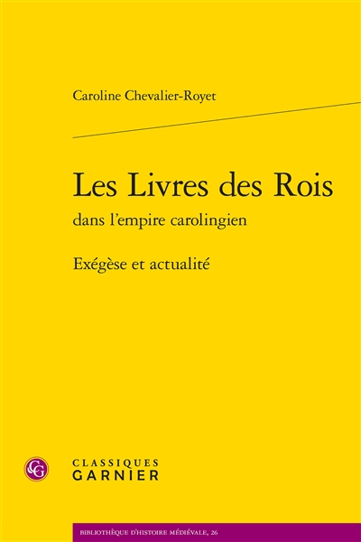 Les livres des Rois dans l'Empire carolingien : exégèse et actualité