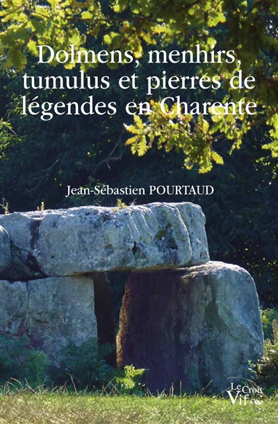 Dolmens, menhirs, tumulus et pierres de légendes en Charente