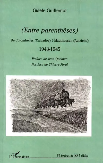 Entre parenthèses : de Colombelles (Calvados) à Mauthausen (Autriche)