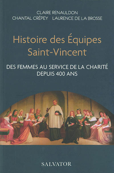 Histoire des Equipes Saint-Vincent : des femmes au service de la charité depuis 400 ans