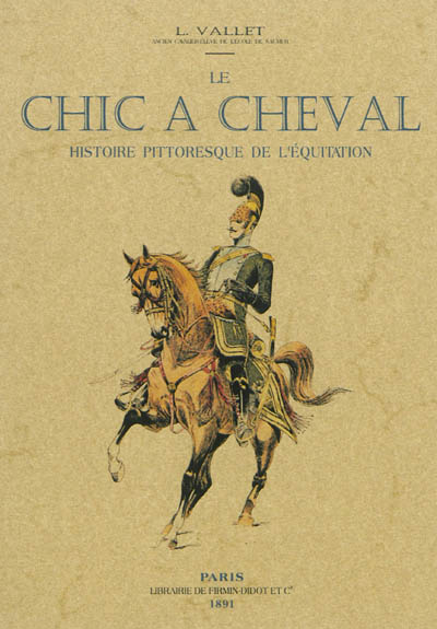 Le chic à cheval : histoire pittoresque de l'équitation
