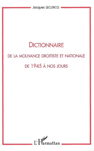 Dictionnaire de la mouvance droitiste et nationale de 1945 à nos jours