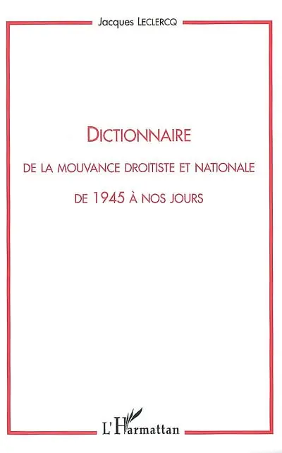 Dictionnaire de la mouvance droitiste et nationale de 1945 à nos jours