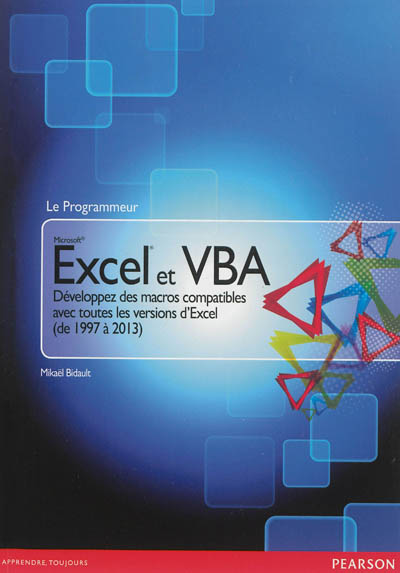 Excel 2013 et VBA : développez des macros compatibles avec toutes les versions d'Excel (de 1997 à 2013)