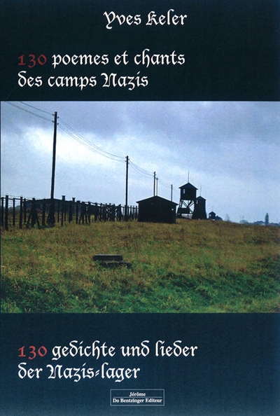 130 poèmes et chants des camps nazis. 130 Gedichte und Lieder der Nazis-Lager