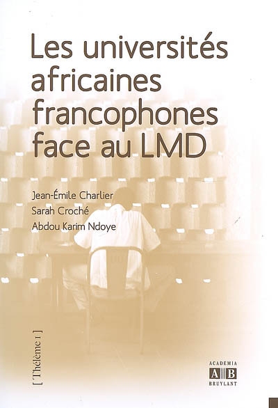 Les universités africaines francophones face au LMD : les effets du processus de Bologne sur l'enseignement supérieur au-delà des frontières de l'Europe