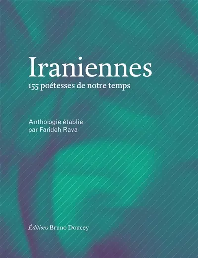 Iraniennes : 155 poétesses de notre temps