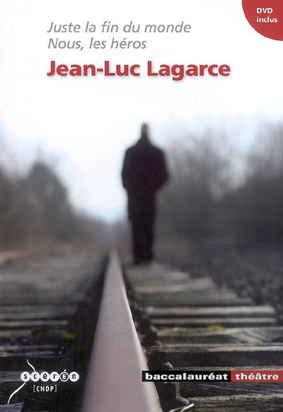 Juste la fin du monde de Jean-Luc Lagarce, mise en scène de Jean