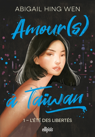 Amour(s) à Taïwan. Vol. 1. L'été des libertés