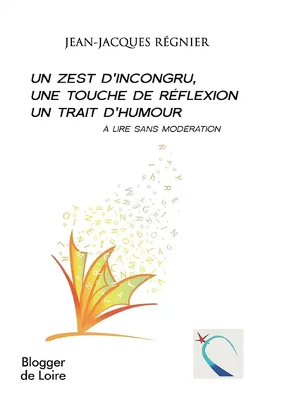 Un zest d'incongru, une touche de réflexion, un trait d'humour : à lire sans modération