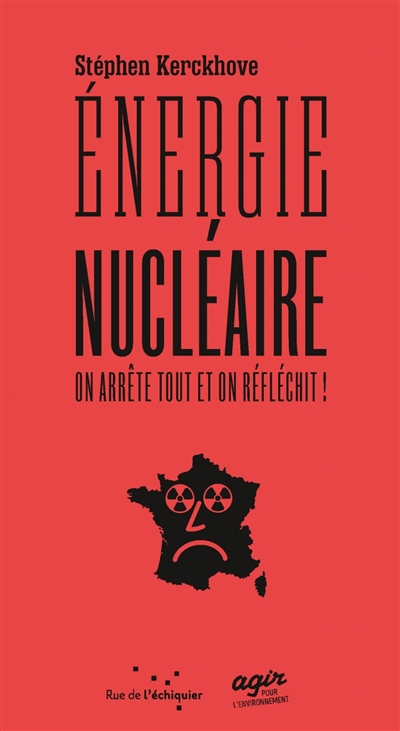Energie nucléaire : on arrête tout et on réfléchit !