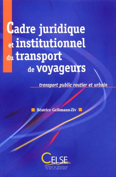 Cadre juridique et institutionnel du transport de voyageurs : transport public routier et urbain