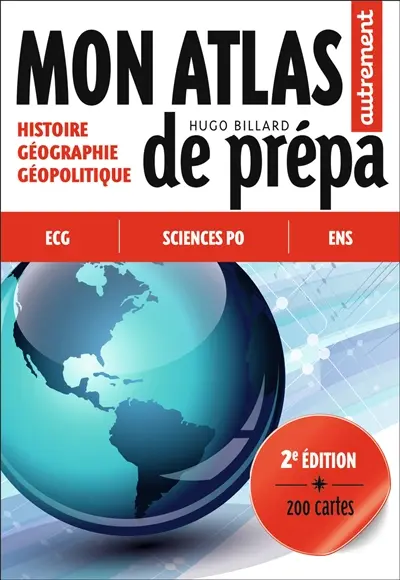Mon atlas de prépa : histoire, géographie, géopolitique : ECG, Sciences Po, ENS Mon atlas de prépa : histoire, géographie, géopolitique : ECG, Sciences Po, ENS