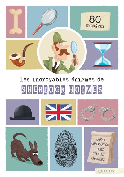 Les incroyables énigmes de Sherlock Holmes