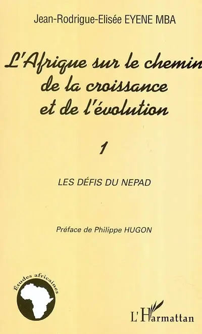 L'Afrique sur le chemin de la croissance et de l'évolution : les défis du NEPAD. Vol. 1