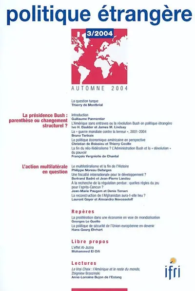Politique étrangère, n° 3 (2004). La présidence Bush : parenthèse ou changement structurel ?
