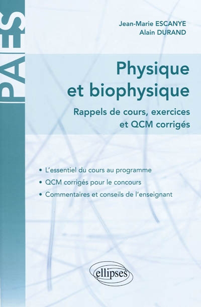 Physique et biophysique : rappels de cours, exercices et QCM corrigés. Vol. 1