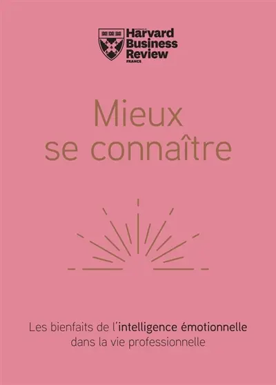 Mieux se connaître : les bienfaits de l'intelligence émotionnelle dans la vie professionnelle