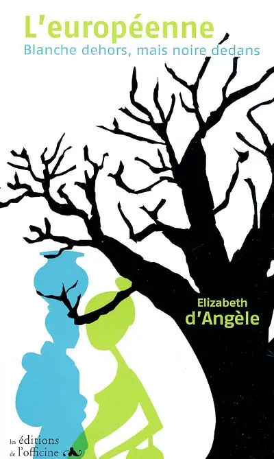 L'Européenne : blanche dehors, noire dedans