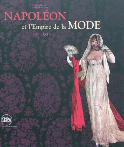 Napoléon et l'empire de la mode : 1795-1815