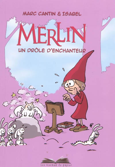 Merlin : un drôle d'enchanteur