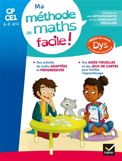 Ma méthode de maths facile ! : CP, CE1, 6-8 ans : adaptée aux enfants dys ou en difficultés d'apprentissage