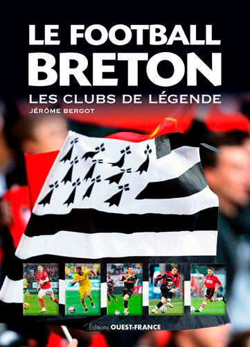 Le football breton : les clubs de légende