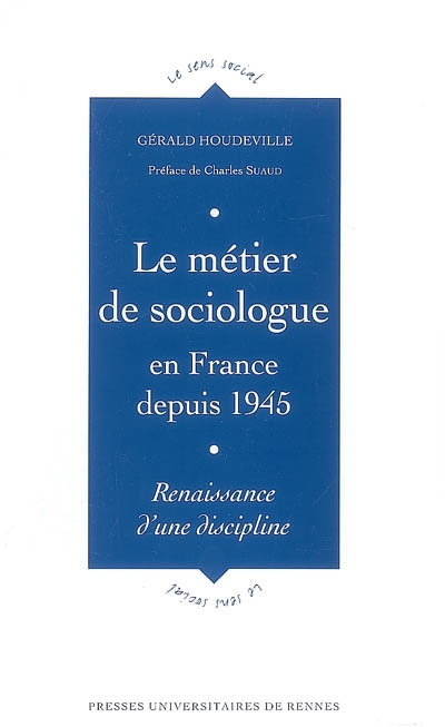 Le métier de sociologue en France depuis 1945 : renaissance d'une discipline