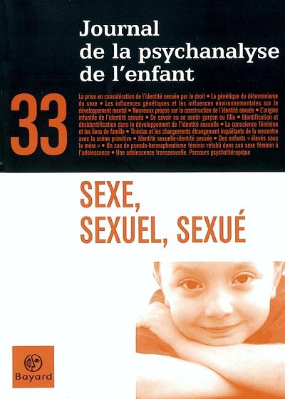 Journal de la psychanalyse de l'enfant, n° 33. Sexe, sexuel, sexué