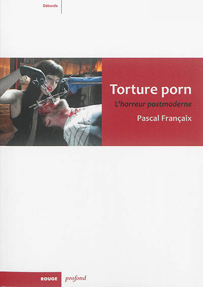 Torture porn : l'horreur postmoderne