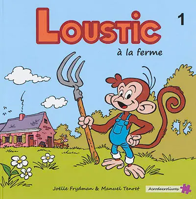 Loustic. Vol. 1. Loustic à la ferme