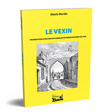 Le Vexin : promenades & excursions dans les environs de Paris en 1894