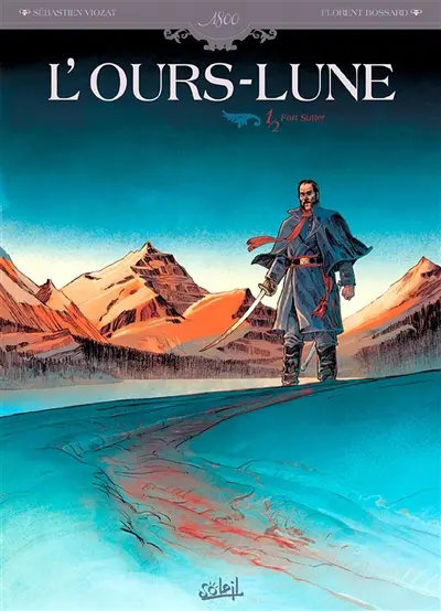 L'ours-lune. Vol. 1. Ford Sutter