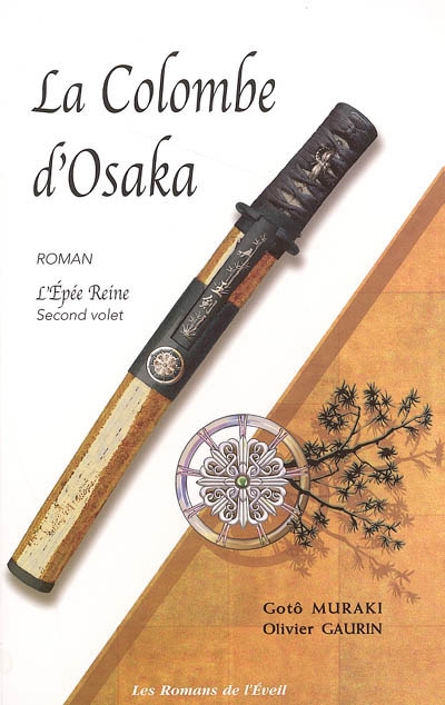 L'épée reine. Vol. 2. La colombe d'Osaka