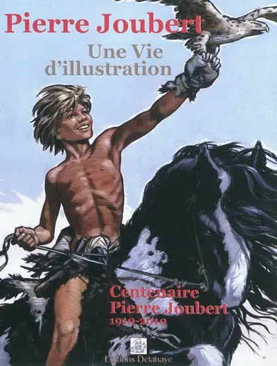 Pierre Joubert : une vie d'illustration, centenaire Pierre Joubert, 1910-2010 : 75 ans de dessins publiés, 1927-2010