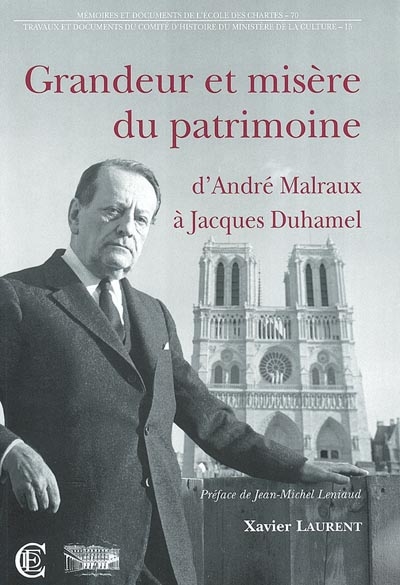 Grandeur et misère du patrimoine : d'André Malraux à Jacques Duhamel (1959-1973)
