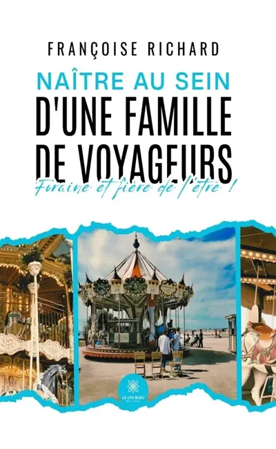 Naître au sein d'une famille de voyageurs : Foraine et fière de l'être !