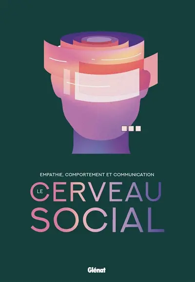 Le cerveau social : empathie, comportement et communication