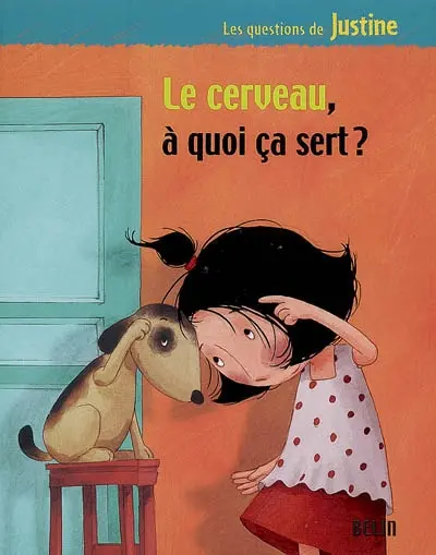 Le cerveau, à quoi ça sert ?