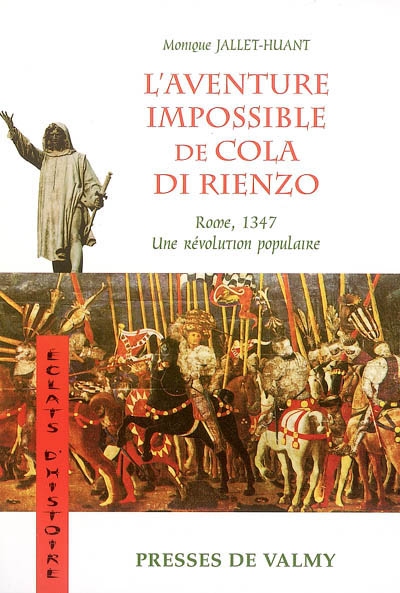 L'aventure impossible de Cola di Rienzo : Rome, 1347, une révolution populaire