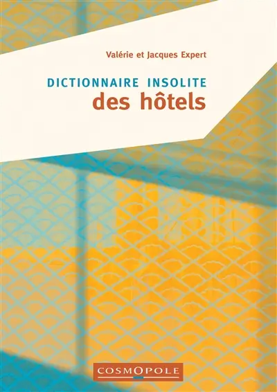Dictionnaire insolite des hôtels